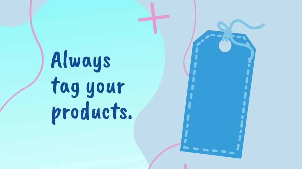 Always tag your products